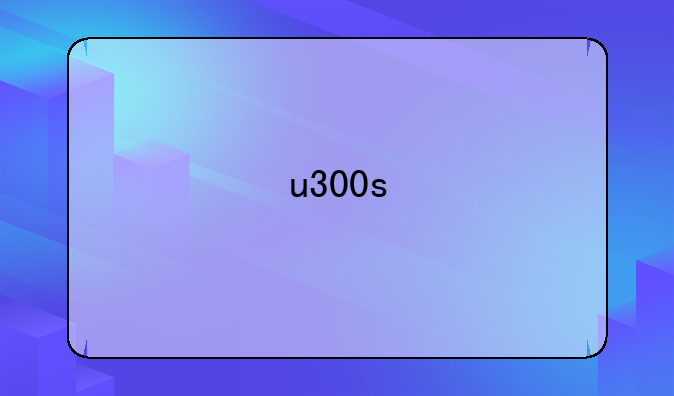 u300s